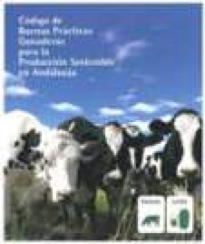 Código de Buenas Prácticas Ganaderas para la Producción Sostenible en Andalucía. Vacuno de Leche. Vol. 4